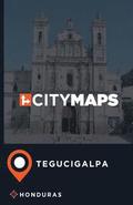 City Maps Tegucigalpa Honduras