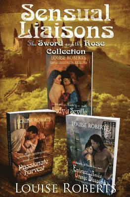 Louise Roberts - Sensual Liaisons: The Sword and the Rose Collection, Häftad