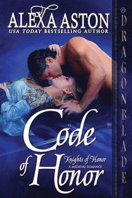 Dragonblade Publishing, Alexa Aston - Code of Honor, Häftad