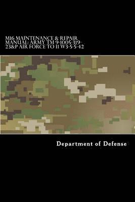 Taylor Anderson, Department of Defense - M16 Maintenance & Repair Manual: Army TM 9-1005-319-23&P Air Force TO 11 W3-5-5-42, Häftad