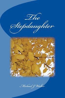 Michael J. Walter - The Stepdaughter, Häftad. Tillgänglighet: Lägg i varukorg
