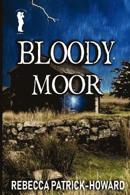 Rebecca Patrick-Howard - Bloody Moor, Häftad. Tillgänglighet: Lägg i varukorg