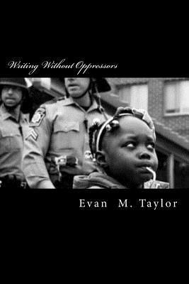 Evan M. Taylor - Writing Without Oppressors, Häftad. Tillgänglighet: Lägg i varukorg