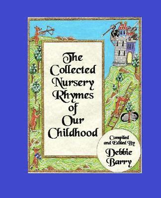 Debbie Barry - The Collected Nursery Rhymes of Our Childhood, Häftad. Tillgänglighet: Lägg i varukorg