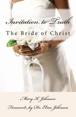 Mary K. Johnson - Invitation to Truth: The Bride of Christ, Häftad. Tillgänglighet: Lägg i varukorg