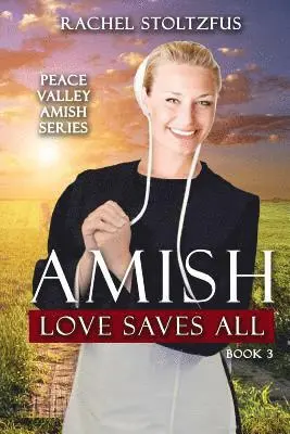 Rachel Stoltzfus - Amish Love Saves All, Häftad. Tillgänglighet: Lägg i varukorg