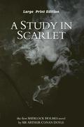 A Study in Scarlet: Large Print Edition
