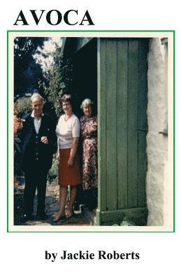 J. Roberts - Avoca: A twentieth century life story of two young lovers who eventually found their Avoca., Häftad. Tillgänglighet: Lägg i varukorg