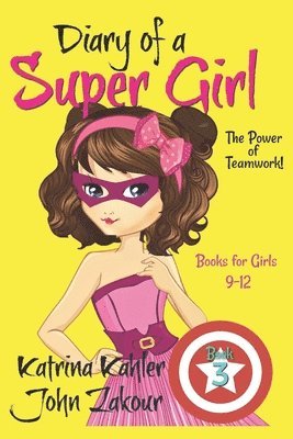 John Zakour, Katrina Kahler - Diary of a Super Girl - Book 3, Häftad. Tillgänglighet: Lägg i varukorg