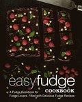 Easy Fudge Cookbook