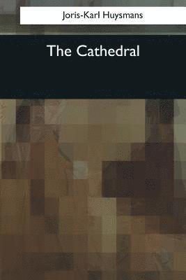 Joris Karl Huysmans - The Cathedral, Häftad. Tillgänglighet: Lägg i varukorg