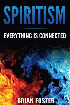 Brian Foster - Spiritism - Everything is Connected, Häftad. Tillgänglighet: Lägg i varukorg