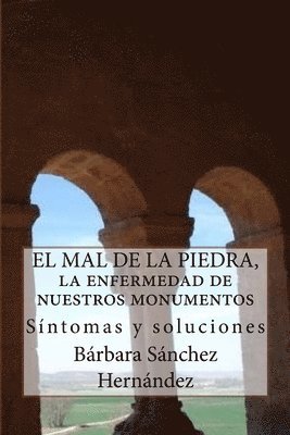 Bárbara Sánchez Hernández - El Mal de la Piedra, la enfermedad de nuestros monumentos.: Síntomas y soluciones, Häftad. Tillgänglighet: Lägg i varukorg