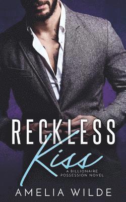Amelia Wilde - Reckless Kiss: A Billionaire Possession Novel, Häftad. Tillgänglighet: Lägg i varukorg