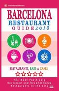 Barcelona Restaurant Guide 2018: Best Rated Restaurants in Barcelona - 500 restaurants, bars and cafés recommended for visitors, 2018