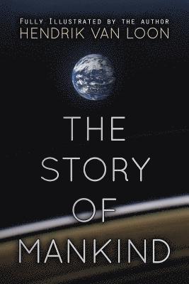 Hendrik Van Loon - The Story of Mankind: Illustrated, Häftad. Tillgänglighet: Lägg i varukorg
