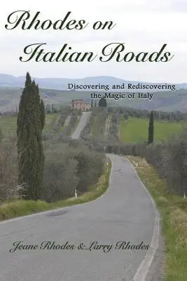 Larry Rhodes - Rhodes on Italian Roads: Discovering and Rediscovering the Magic of Italy, Häftad. Tillgänglighet: Lägg i varukorg