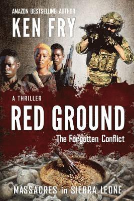 Ken Fry, Eeva Lancaster - Red Ground: The Forgotten Conflict: Massacres in Sierra Leone, Häftad. Tillgänglighet: Lägg i varukorg