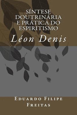 Eduardo Filipe Freitas - Síntese Doutrinária e Prática do Espiritismo, Häftad. Tillgänglighet: Lägg i varukorg