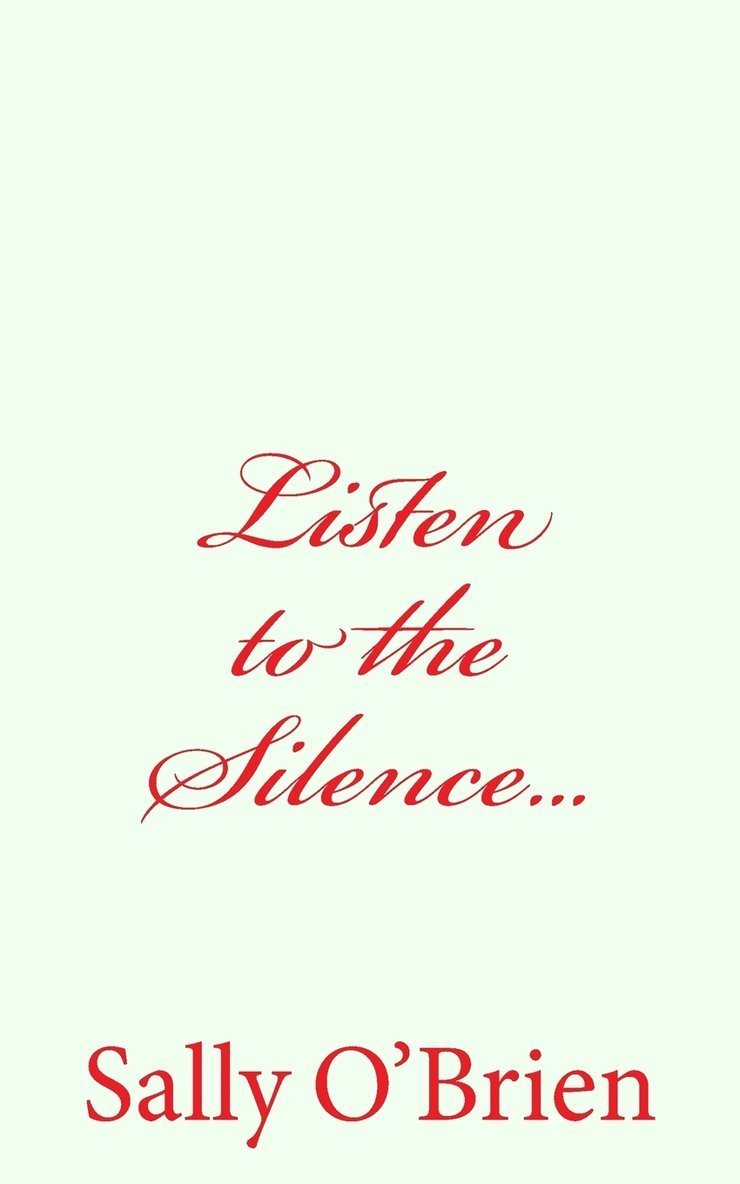 Sally O'Brien - Listen to the Silence..., Häftad. Tillgänglighet: Lägg i varukorg