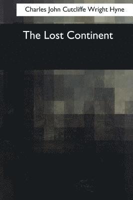 Charles John Cutcliffe Wright Hyne - The Lost Continent, Häftad. Tillgänglighet: Lägg i varukorg