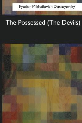 Fyodor Mikhailovich Dostoyevsky - The Possessed: (The Devils), Häftad. Tillgänglighet: Lägg i varukorg