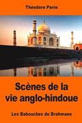 Scnes de la vie anglo-hindoue: Les Babouches du Brahmane