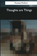 Thoughts are Things