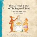 The Life and Times of Sir Reginald Tubb: A Bath-time Saga in Verse