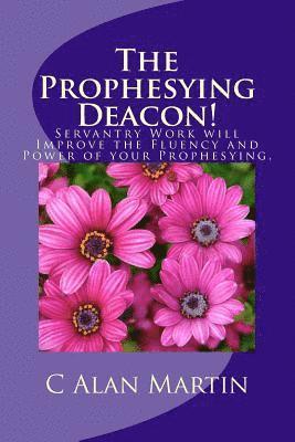 C Alan Martin - Prophesying Deacon!, Häftad