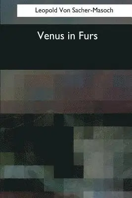 Leopold Von Sacher-Masoch - Venus in Furs, Häftad. Tillgänglighet: Lägg i varukorg