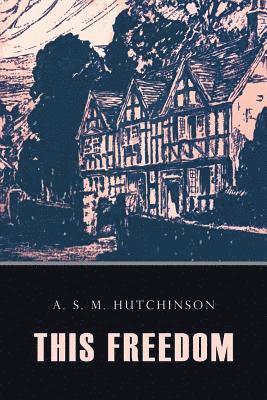 Arthur Stuart-Menteth Hutchinson - This Freedom, Häftad