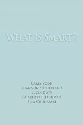 Shannon Sutherland, Lucia Doty - What is Smart?, Häftad. Tillgänglighet: Lägg i varukorg