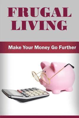 Jennifer Mitchell - Frugal Living: Make Your Money Go Further, Häftad. Tillgänglighet: Lägg i varukorg