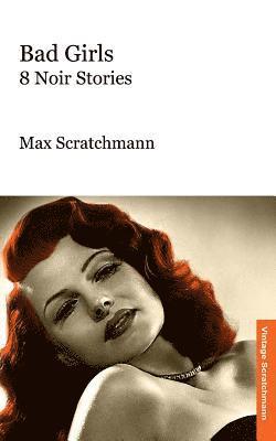 Max Scratchmann - Bad Girls: 8 Noir Stories, Häftad. Tillgänglighet: Lägg i varukorg