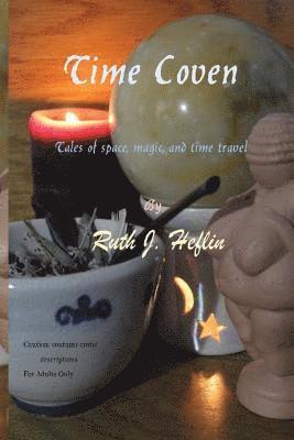 Ruth J. Heflin - Time Coven: Tales of Space, Magic, and Time Travel, Häftad. Tillgänglighet: Lägg i varukorg