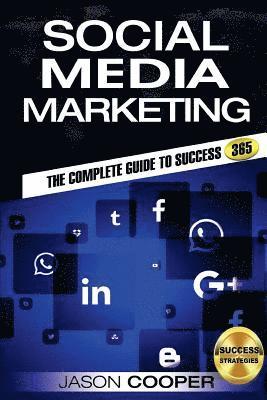 Jason Cooper - Social Media Marketing: Complete Guide to Social Media Marketing 365 How to Successfully Boost your business with Social Media Marketing A-Z, Häftad. Tillgänglighet: Lägg i varukorg