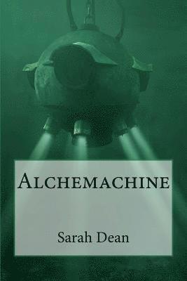 Sarah Dean - Alchemachine, Häftad. Tillgänglighet: Lägg i varukorg