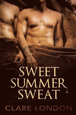 Clare London - Sweet Summer Sweat, Häftad. Tillgänglighet: Lägg i varukorg