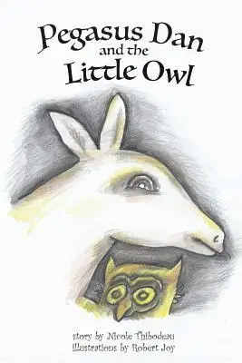 Nicole Thibodeau - Pegasus Dan and the Little Owl, Häftad. Tillgänglighet: Lägg i varukorg