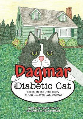 James Pearson - Dagmar the Diabetic Cat: Based on the True Story of Our Beloved Cat, Dagmar, Häftad