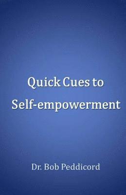 Bob Peddicord - Quick Cues to Self-empowerment - STOP, PLAN & STRIVE, Häftad. Tillgänglighet: Lägg i varukorg