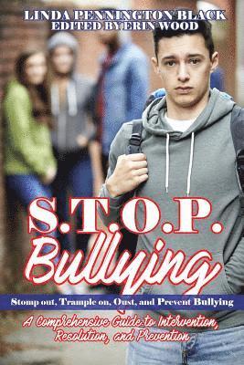 Linda Pennington Black - S.T.O.P. Bullying (Stomp out, Trample on, Oust, and Prevent Bullying): HANDBOOK A Compresensive Guide to Intervention, Resolution, and Prevention, Häftad. Tillgänglighet: Lägg i varukorg