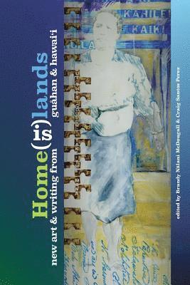 Craig Santos Perez, Brandy Nalani McDougall - Home(is)lands: New Art and Writing from Guahan and Hawaii, Häftad