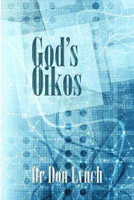 Don Lynch - God's Oikos: the kingdom matrix of God's Household, Häftad. Tillgänglighet: Lägg i varukorg
