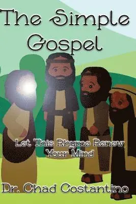 Chad Costantino, Gavriela Powers - The Simple Gospel: Let This Rhyme Renew Your Mind, Häftad. Tillgänglighet: Lägg i varukorg