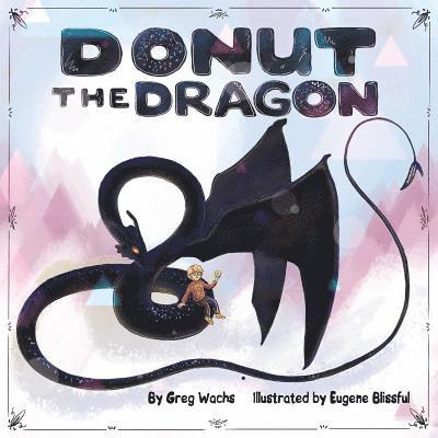 Greg Wachs - Donut The Dragon, Häftad. Tillgänglighet: Lägg i varukorg