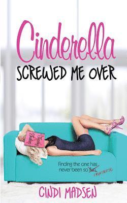 Cindi Madsen - Cinderella Screwed Me Over, Häftad. Tillgänglighet: Lägg i varukorg