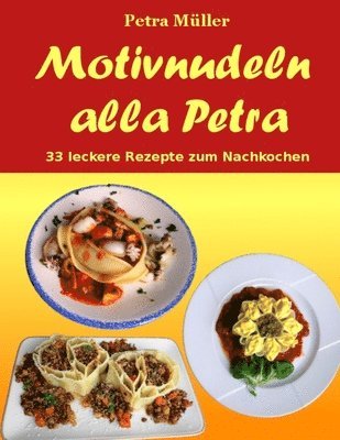 Petra Müller - Motivnudeln alla Petra, Häftad. Tillgänglighet: Tillfälligt slut