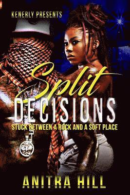 Anitra Hill - Split Decisions: Stuck Between A Rock And A Soft Place, Häftad. Tillgänglighet: Lägg i varukorg